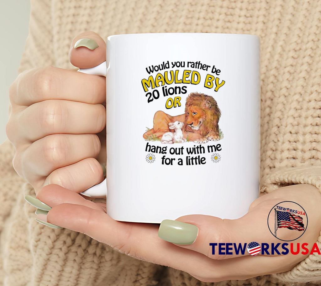 Lion and Lamb Would You Rather Be Mauled by 20 or Hang Out with Me T-Shirt