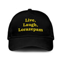 Live Laugh Lorazepam Hat