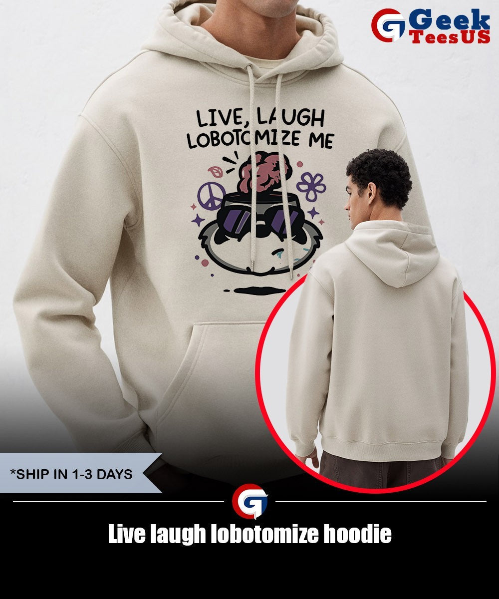 Live laugh lobotomize shirt