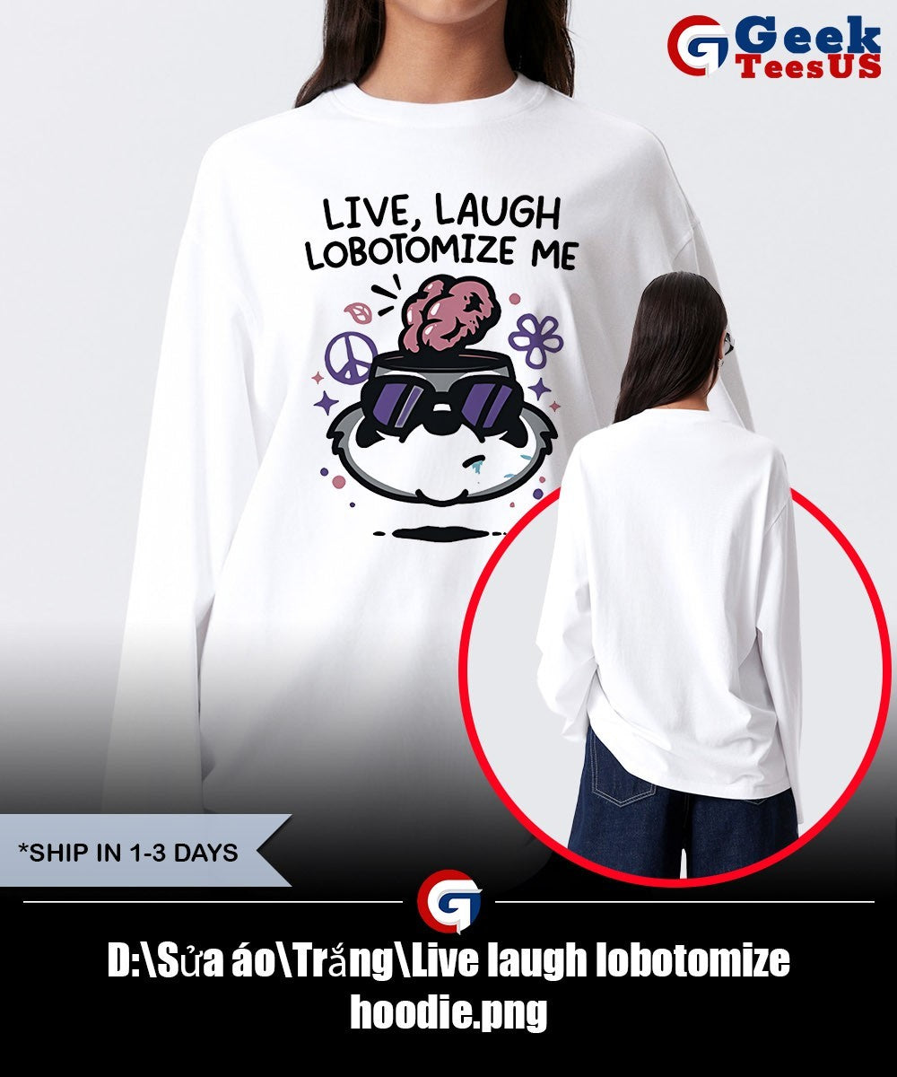 Live laugh lobotomize shirt
