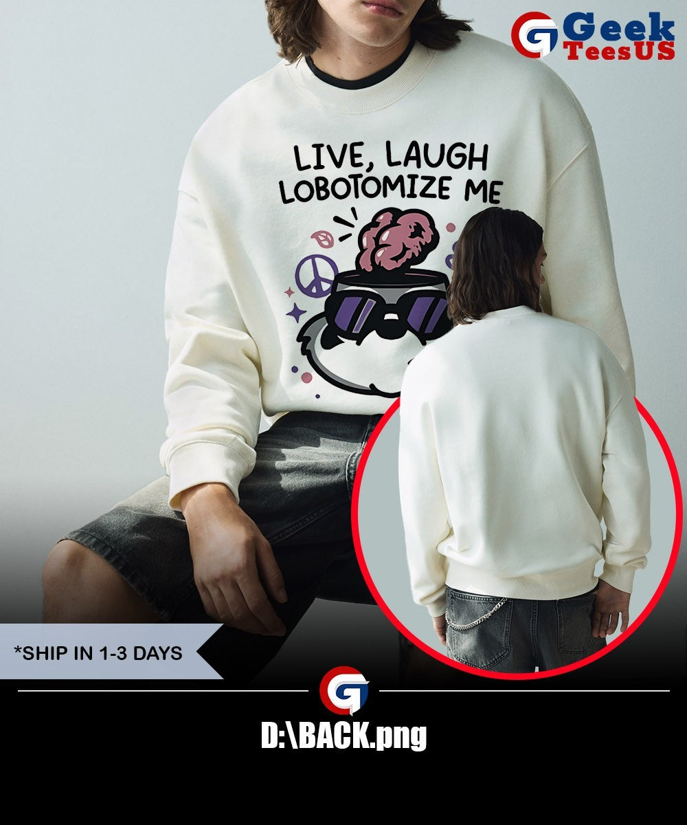 Live laugh lobotomize shirt