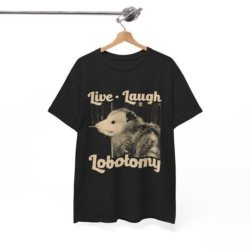 Live, Laugh, Lobotomy Funny Opossum T-Shirt Hoodie, Sweatshirt | HypeDripTees.com