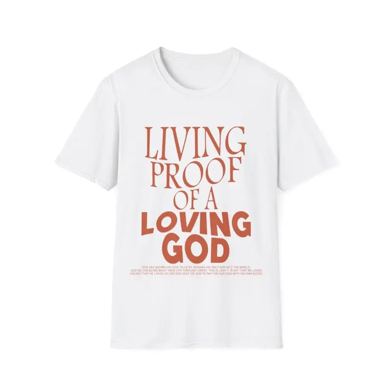 Living Proof Of A Loving God Jesus Christian Worship Faith T-Shirt Hoodie, Sweatshirt | HypeDripTees.com