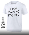 Look mum no points shirt