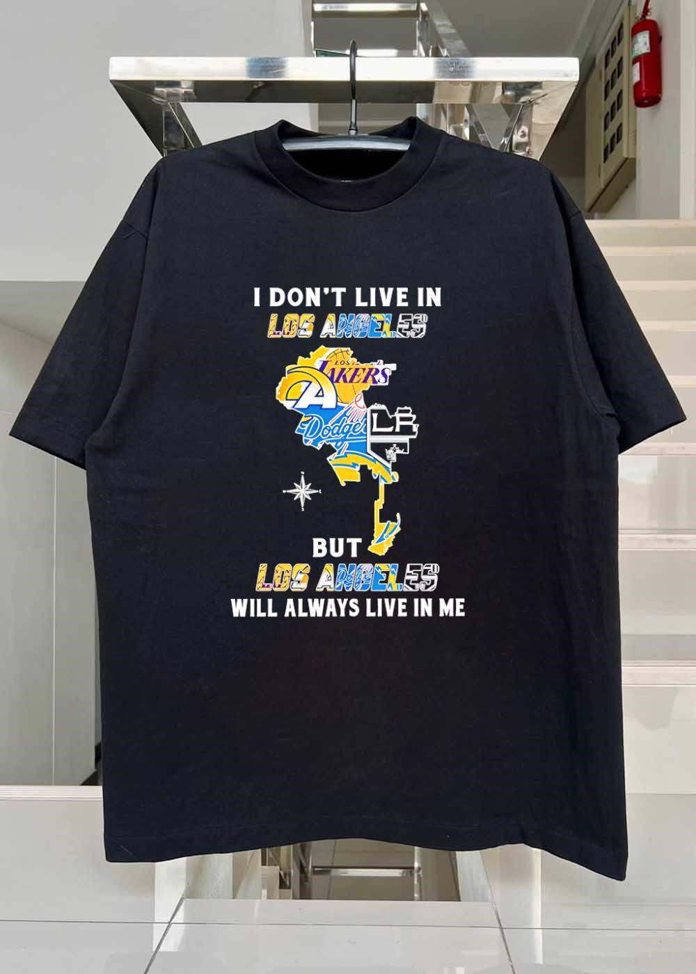Los Angeles Fan Apparel I Don’t Live in But Will Always Live in Me LA T-Shirt