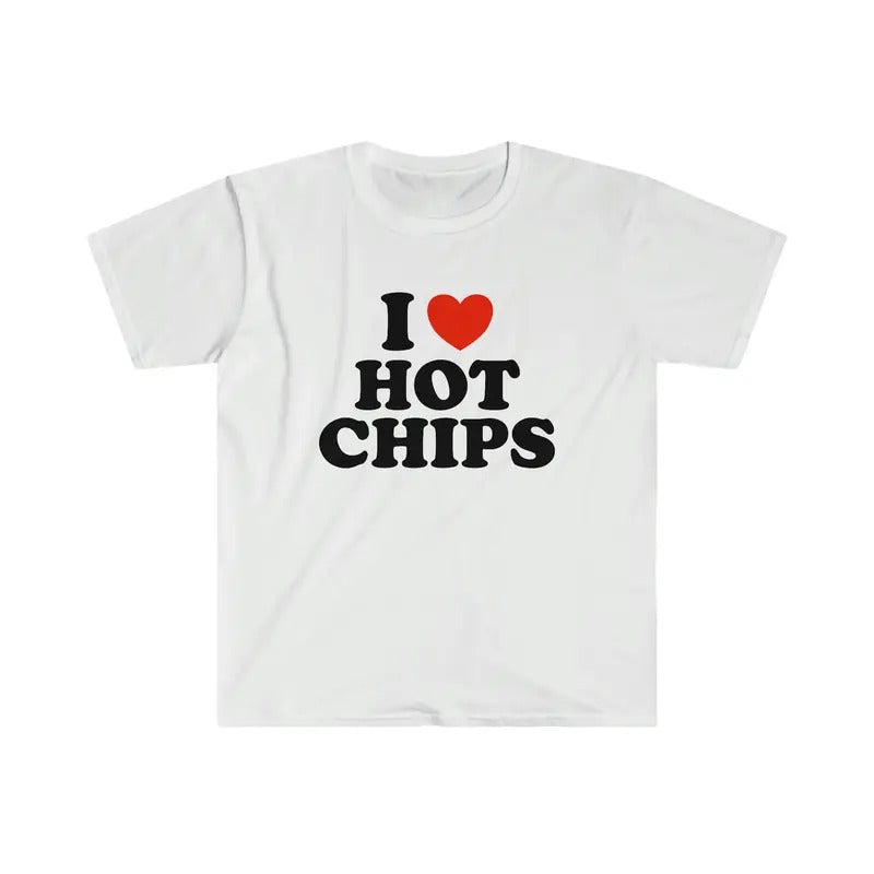 I Love Tee, Unisex T-shirt, Gift for him, Gift for her, Trending shirt, I Heart / Love Hot Chips Funny Celebrity Inspired...