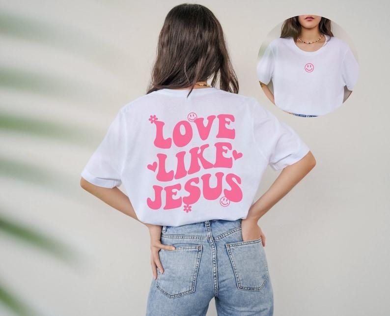Love Like Jesus Shirt Cute Christian Shirt Christian Clothing Christian Apparel For Women Christian Graphic Tee Trendy...