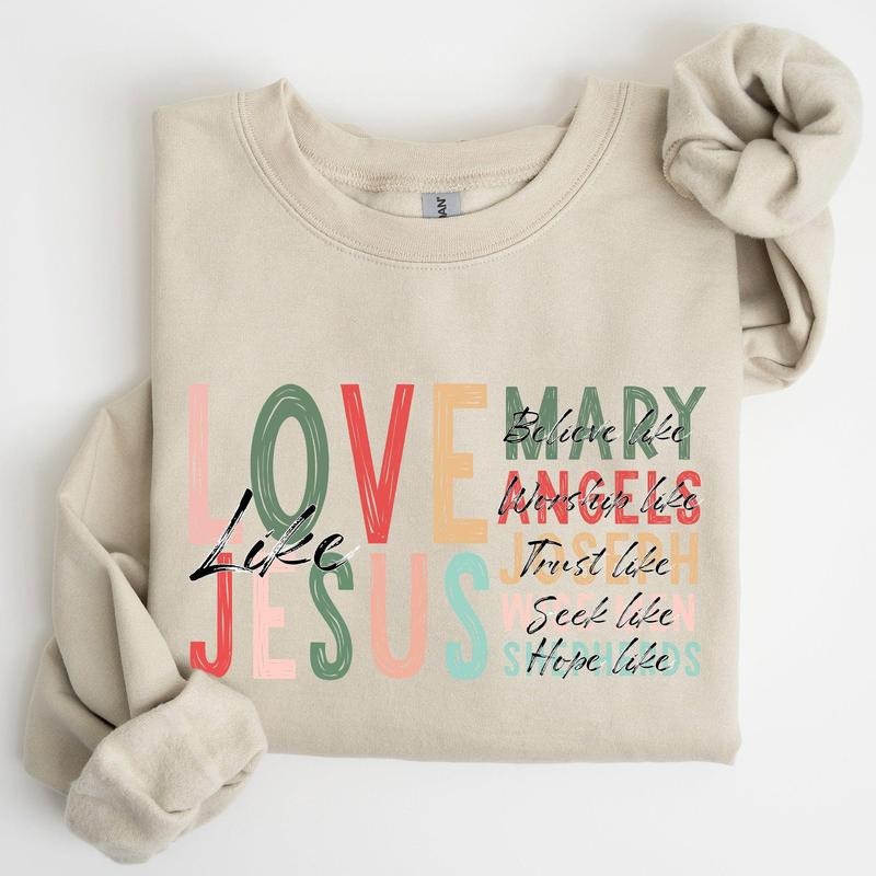 Love Like Jesus, Christmas, Christian, Gospel, Faith, Religious Sweatshirt, Crew Neck, Women's, Crewneck T-Shirts, Hoodie