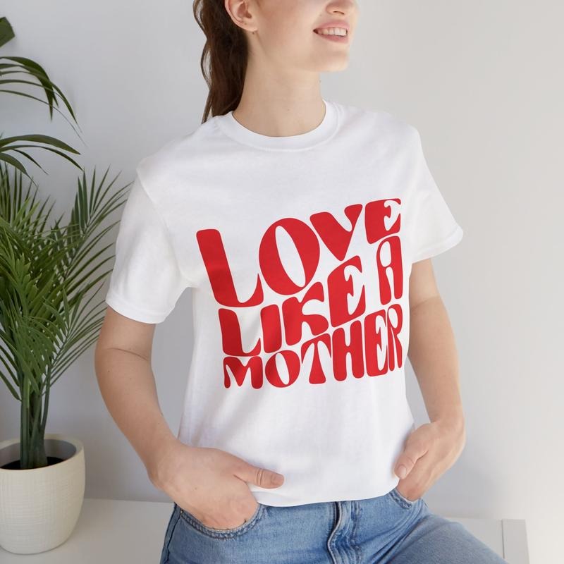 Love Like a Mother T-Shirt - Inspirational Mom Tee, Perfect Mothers Day Gift Hoodie, Sweatshirt | HypeDripTees.com