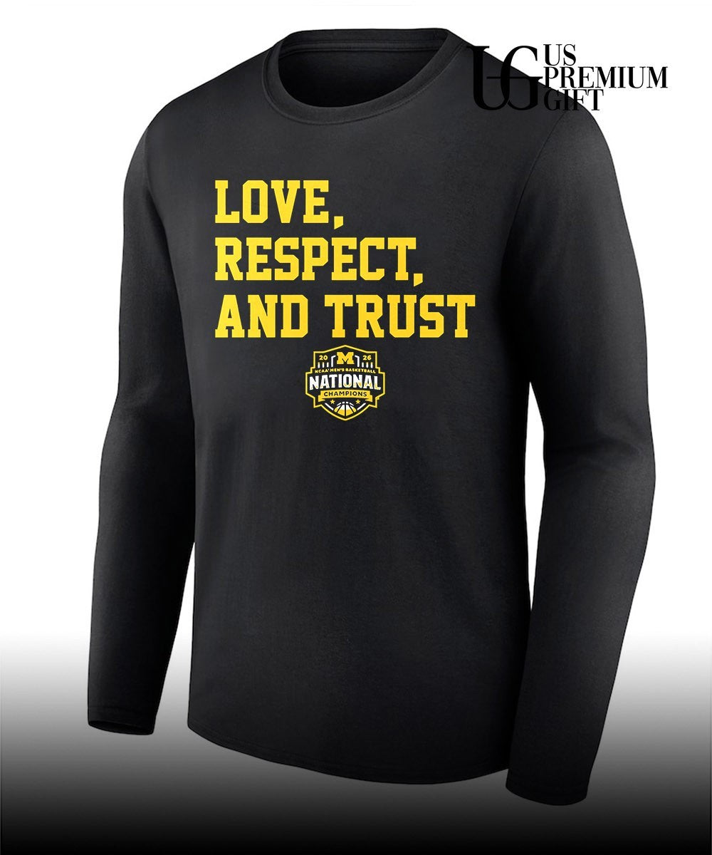Love Respect and Trust Michigan Wolverines NCAA basketball 2026 National Champions logo shirt