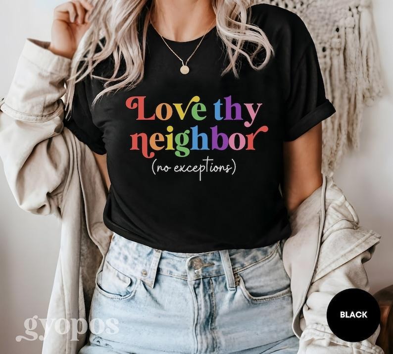 Love Thy Neighbor Shirt, Pride Month Shirt, LGBT Shirt, Lesbian Gay Shirt, Pride Gift, LGBTQ Ally Shirt, Pride Shirt,...