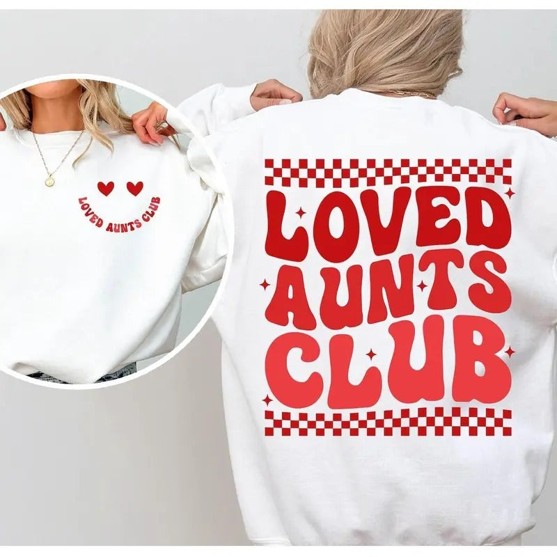 Loved Aunts Club Sweatshirt, Loved Aunt Sweatshirt, Trendy Aunt Sweatshirt, Valentine's Day Sweatshirt, Funny Valentines...