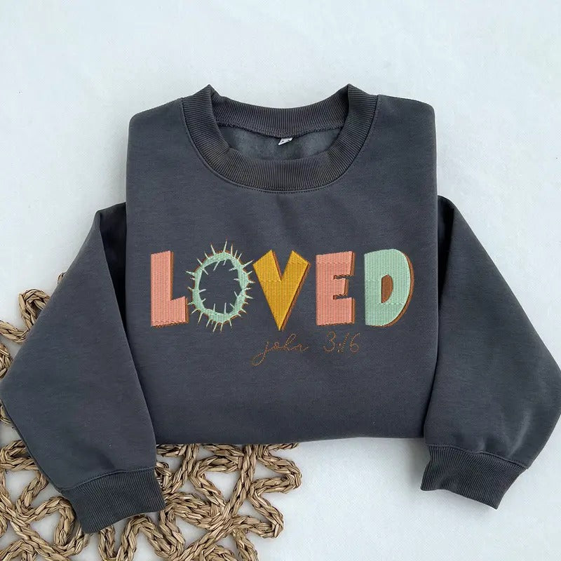 Loved John 3:16 Embroidered Sweatshirt, Christian Valentines Crewneck Sweatshirt, Valentine Day Sweater T-Shirts, Hoodie
