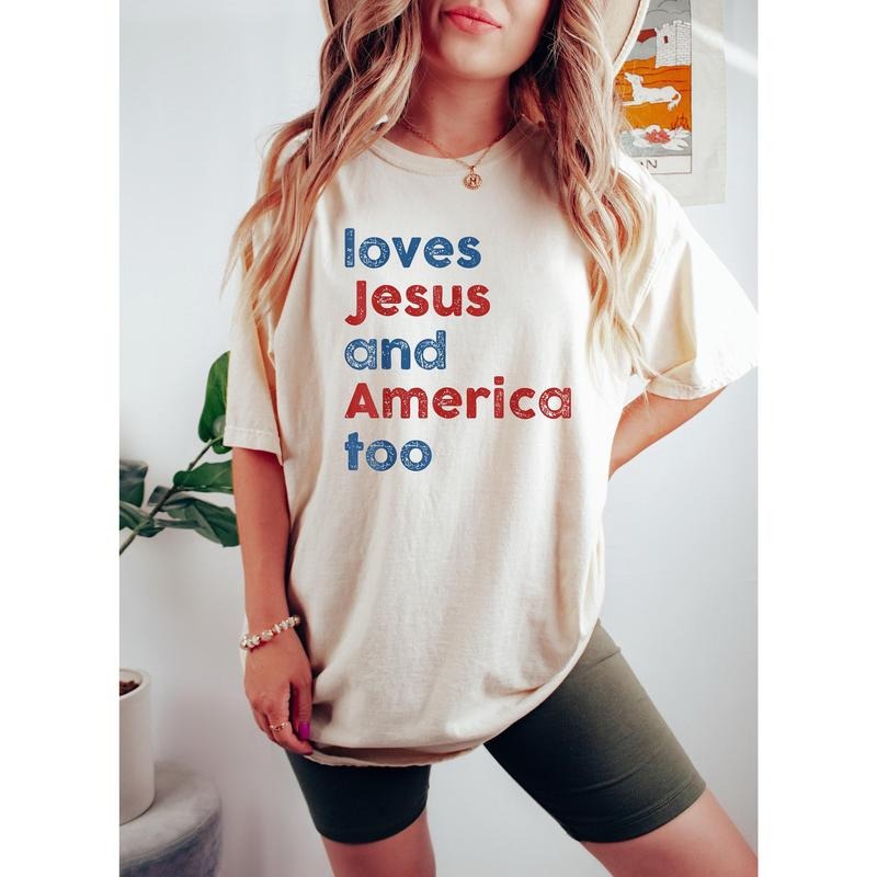 Loves Jesus And America Too Shirt Patriotic Christian Shirt Independence Day Gift Usa Shirt Red White And Blue Shirt God...