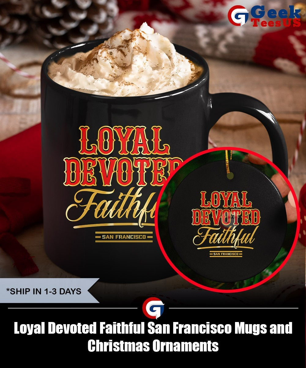 Loyal Devoted Faithful San Francisco shirt