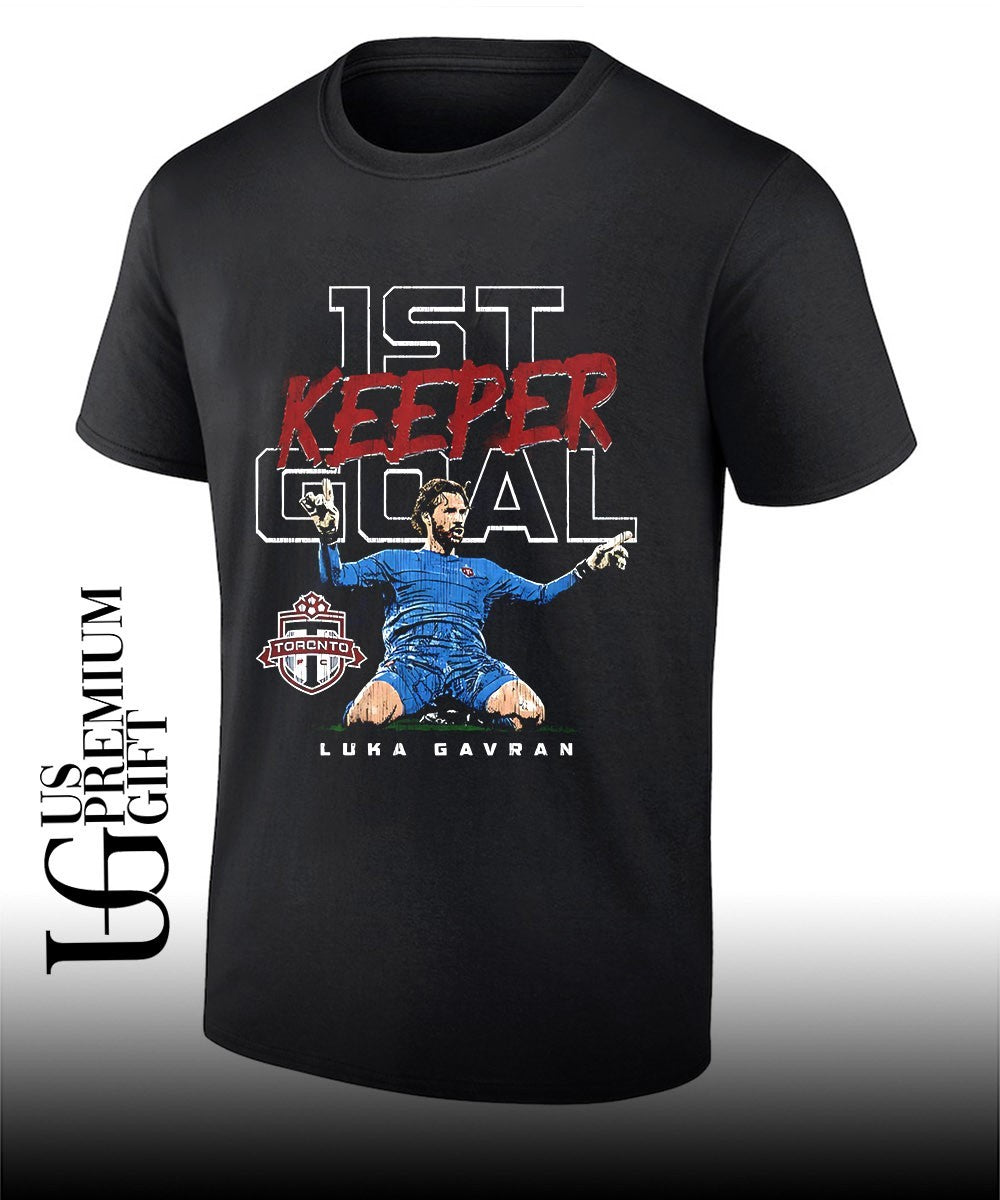 Luka Gavran Keeper 1st Keeper Goal Toronto FC graphic shirt