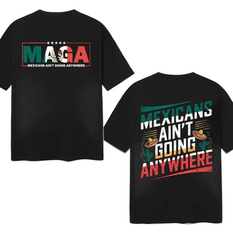 MAGA Mexicans Ain't Going Anywhere Shirt Latina Power T-Shirt Hoodie, Sweatshirt | HypeDripTees.com