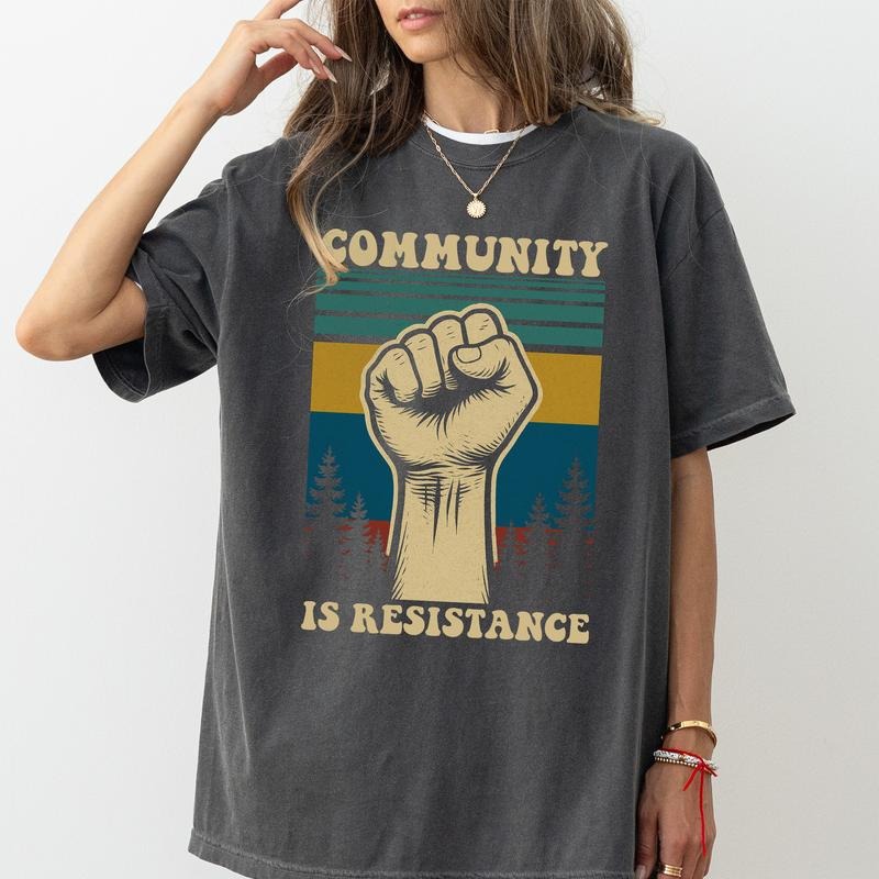 MAPTEES Community Is Resistance Comfort Colors Shirt, Subtle FDT T-shirt, Inspired Women Graphic Tee, Resist Outfits,...