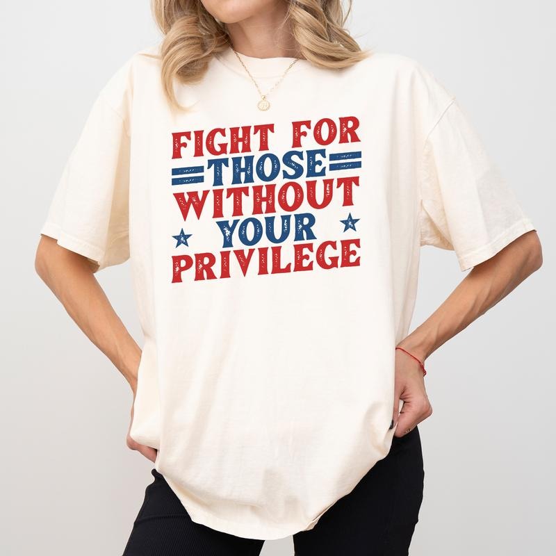 MAPTEES Fight For Those Without Your Privilege Comfort Colors Shirt, Racial Equality Vintage T-shirt, Feminist Retro...