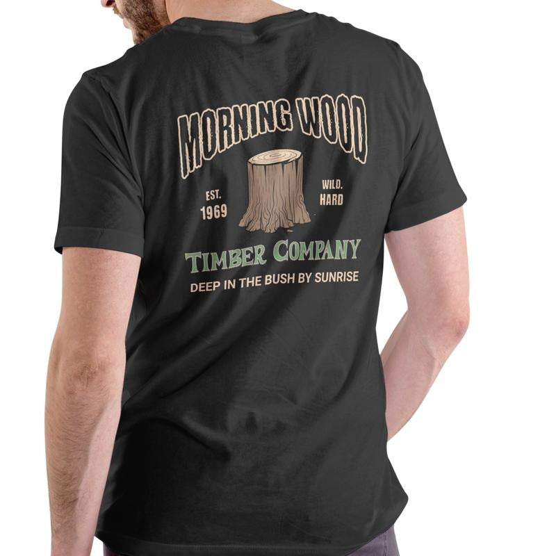 MORNING WOOD TIMBER COMPANY T Shirt, Unisex Cotton Hoodie, Sweatshirt | HypeDripTees.com