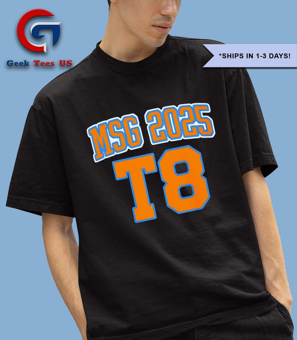 MSG 2025 T8 we could go again like two three four times shirt
