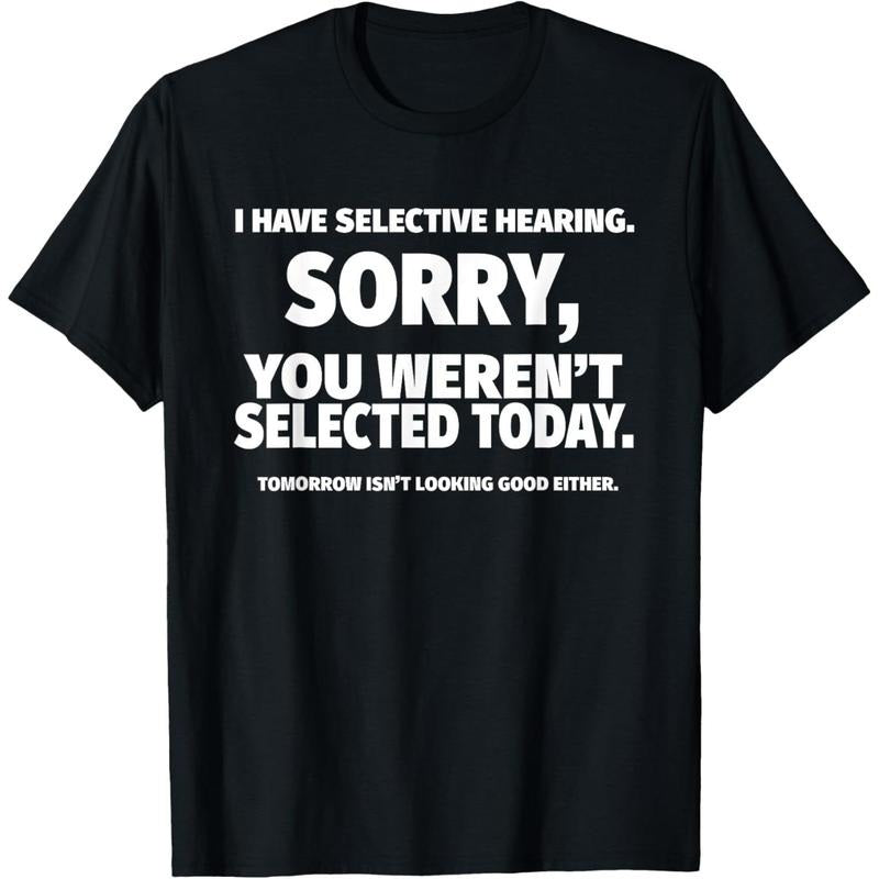 Made in USA I Have Selective Hearing, You Weren't Selected Short Sleeve T-Shirt,Black Hoodie, Sweatshirt | HypeDripTees.com