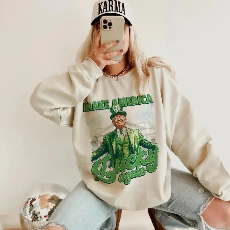 Make America Lucky again T-shirt And Sweatshirt, St Patricks Day Shirt, Funny Trump Sweatshirt Crewneck Hoodie