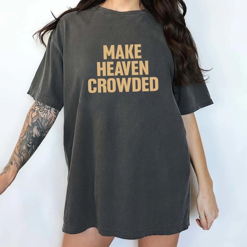 Make Heaven Crowded Comfort Colors Shirt, Religious Women Unhinged Tees, Christian Oversized Graphic Tee, Christmas Women...