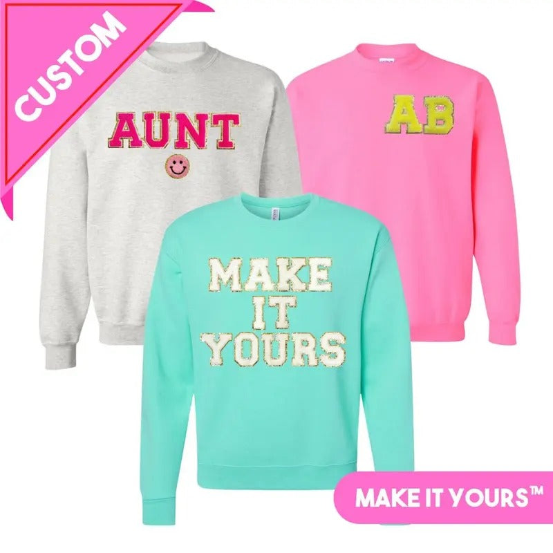 Make It Yours Letter Patch Crewneck Sweatshirt T-Shirts, Hoodie | HypeDripTees.com