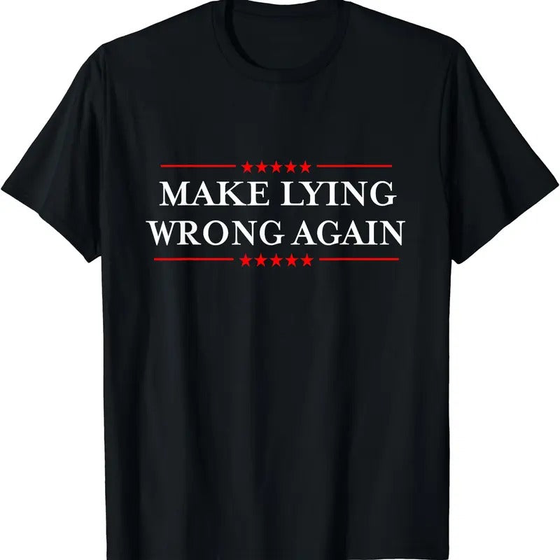 Make Lying Wrong Again T-Shirt Hoodie, Sweatshirt | HypeDripTees.com