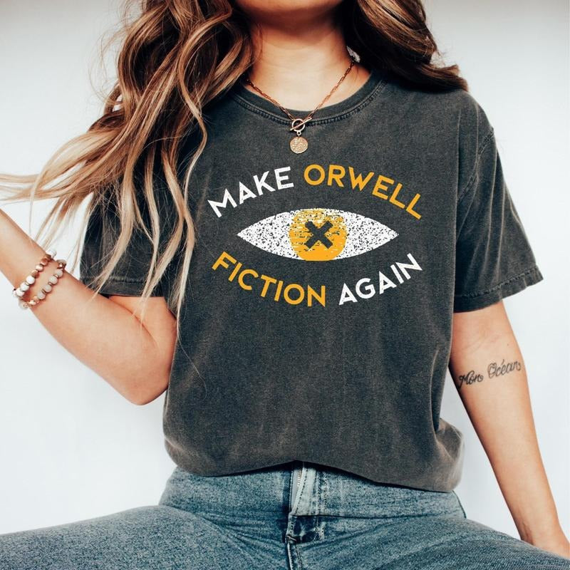 Make Orwell Fiction Again Shirt, Orwell Tee, Literary Tee, 1984 T-shirt, Resist 2025 Political Activist Hoodie, Sweatshirt