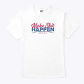 Make Shit Happen Road To A Milli Shirt
