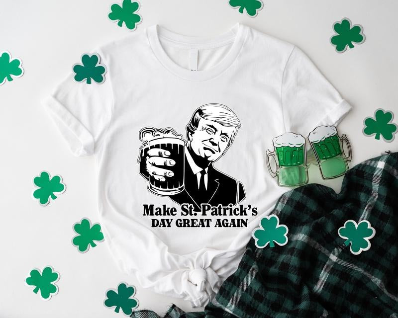 Make St Patrick's Day Great Again Shirt, Funny Trump T-shirt, St Patrick's Day Tee, President Gift Short Sleeve, Election...