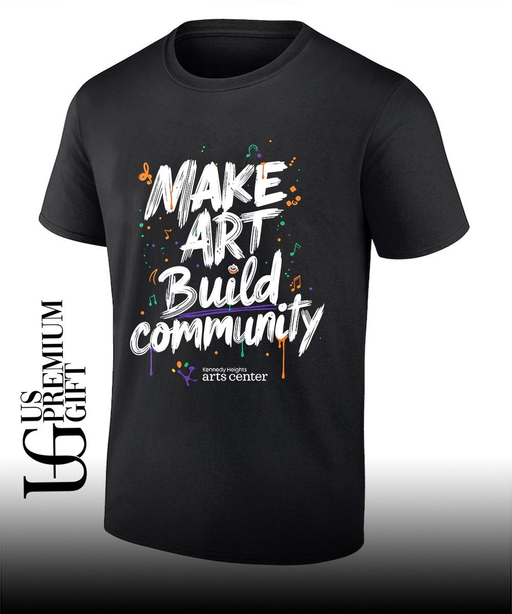Make art build community Kennedy Heights Arts Center shirt