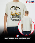 Make the pain mean something shirt