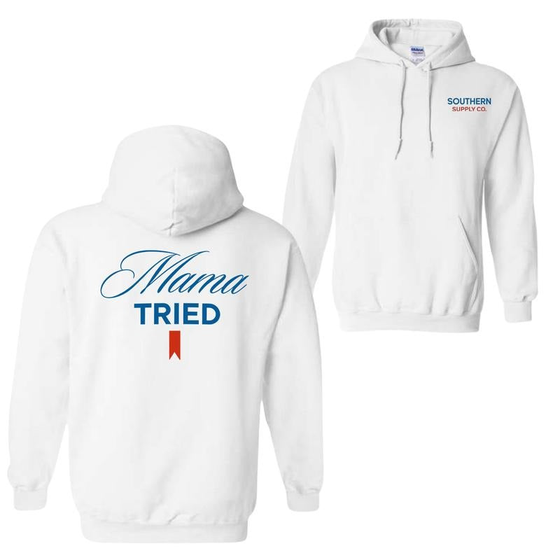 Mama Tried 2 Sided Hoodie Sweatshirt T-Shirt, Mother's Day Hoodie, Gift For Mom, Unisex Shirt | HypeDripTees.com