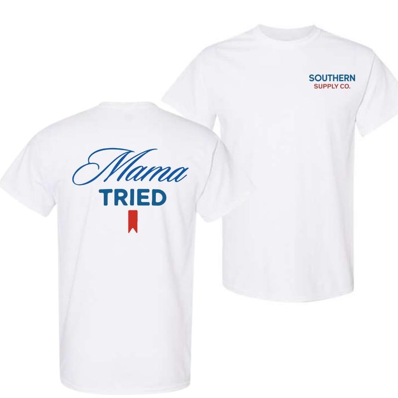 Mama Tried Hoodie, Sweatshirt, T-Shirt, For Him, For Her | HypeDripTees.com
