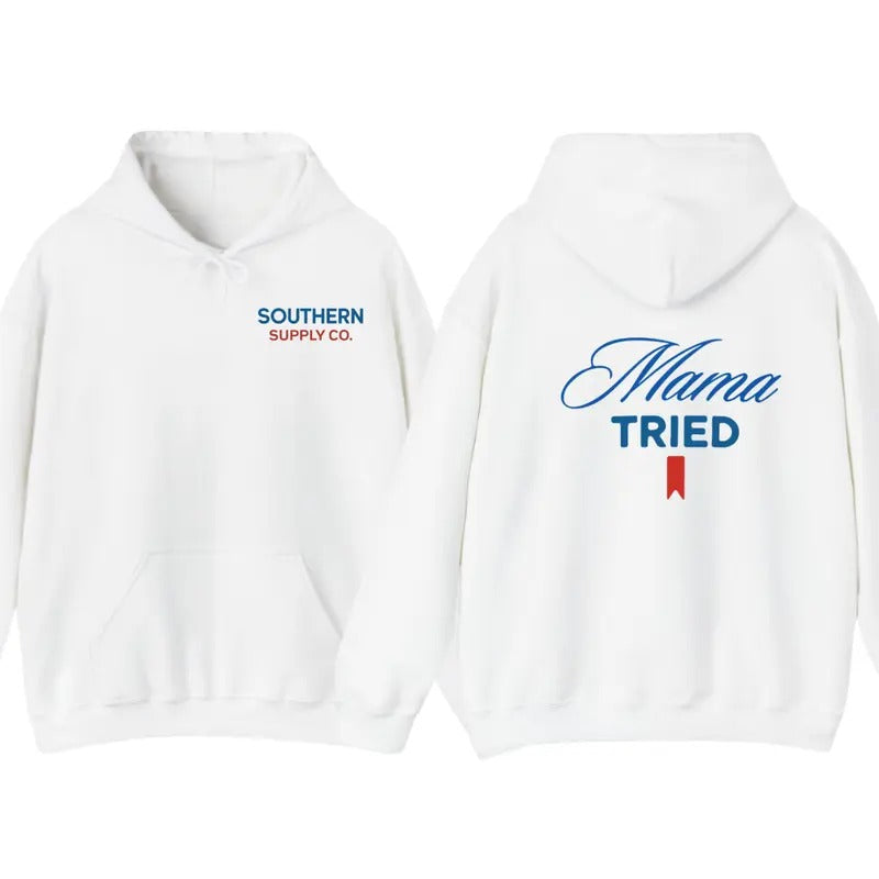Mama Tried Hoodie, T-Shirt, Mama Tried Script Design for Men and Women Sweatshirt | HypeDripTees.com