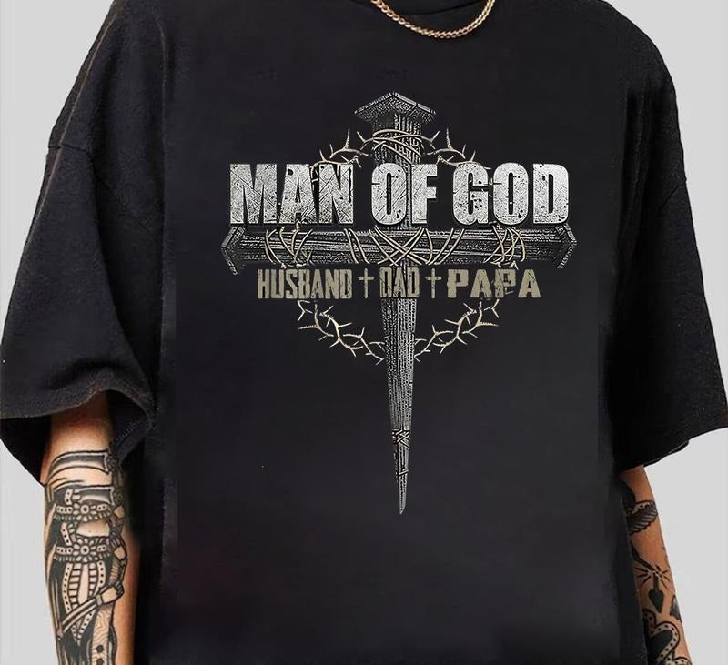 Man Of God Dad Shirt Gift For Father's Day Dad Graphic Tees T-Shirt Edgy Streetwear Hoodie, Sweatshirt | HypeDripTees.com