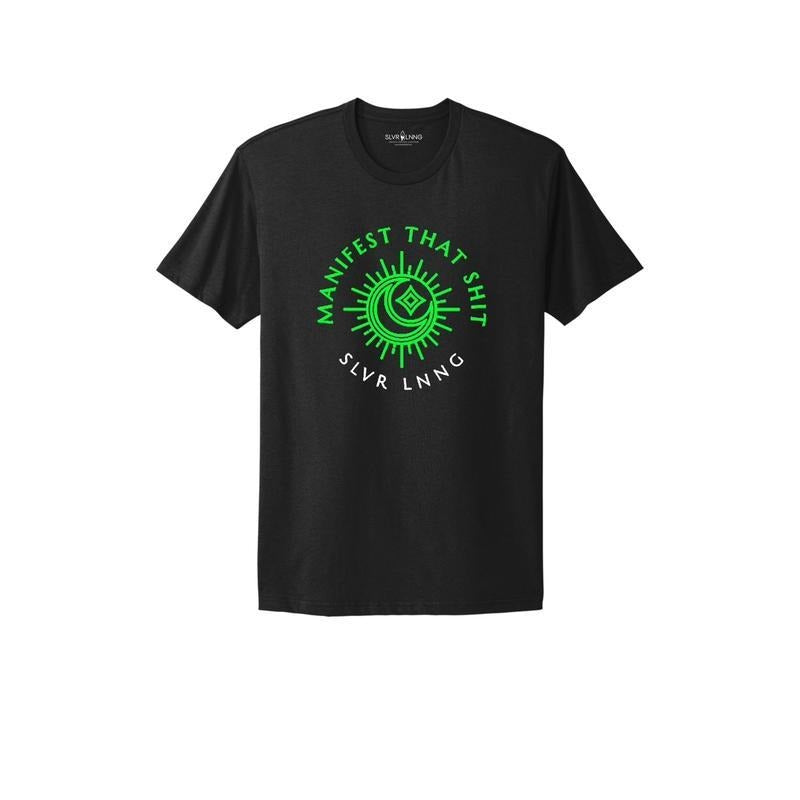 Manifest that Shit Unisex or Ladies T-shirt