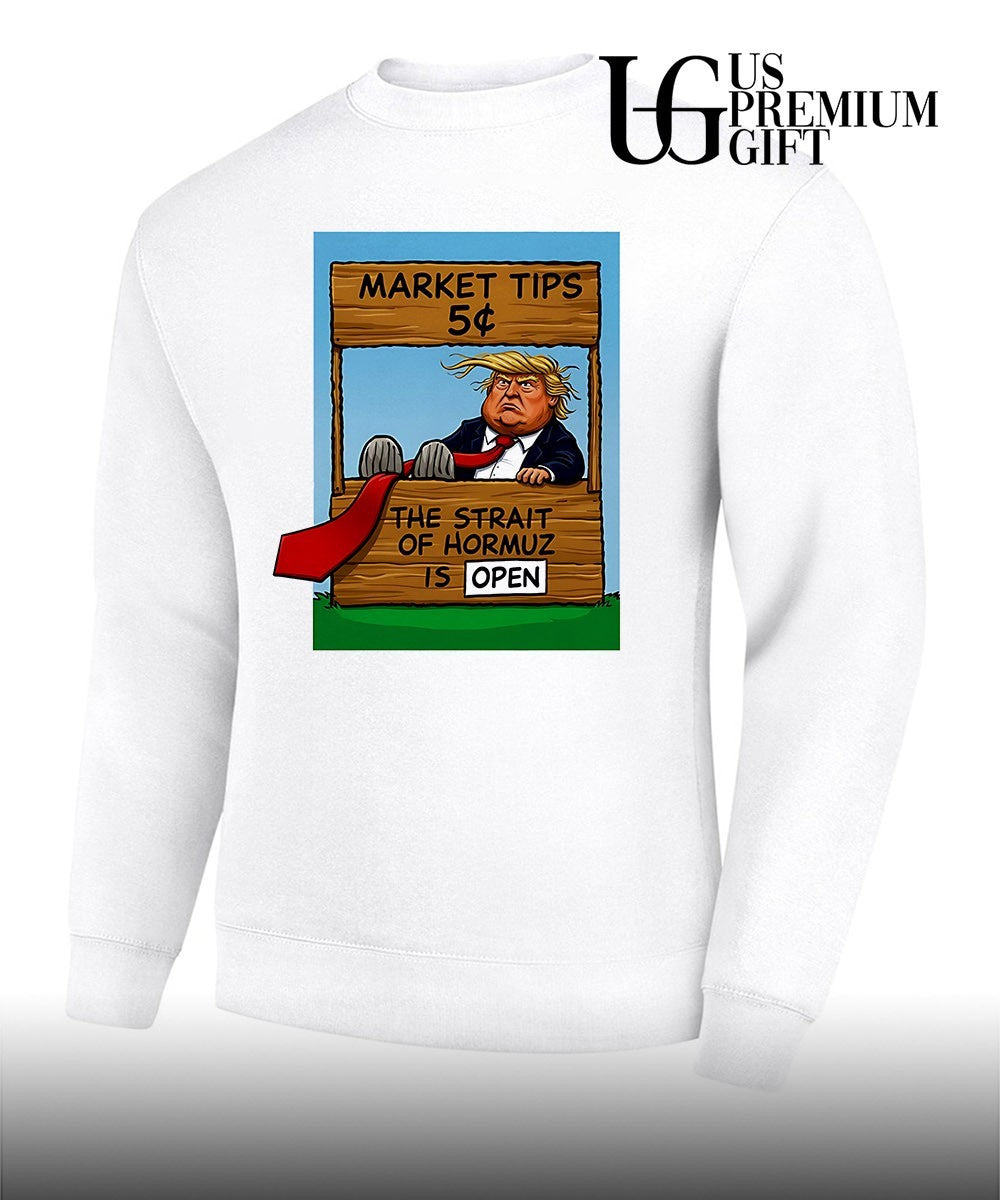 Market Tips 5 The Strait Of Hormuz is Open Trump parody shirt