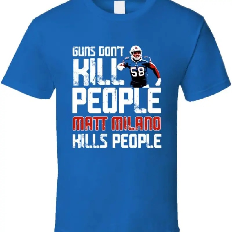 Matt Milano Guns Dont Kill Buffalo Football Fan T Shirt Hoodie, Sweatshirt | HypeDripTees.com