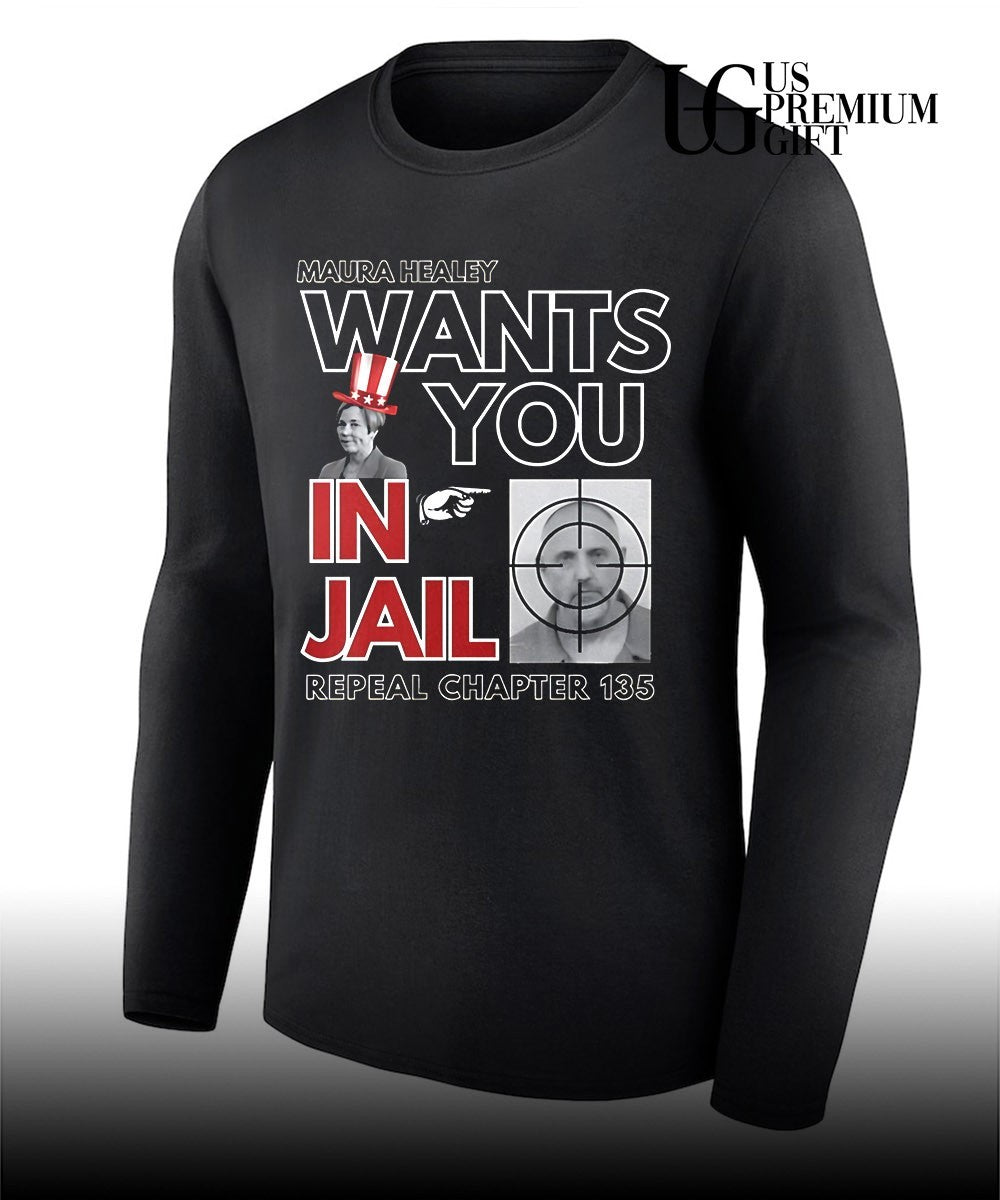 Maura Healey Wan’ts You Ina Jail Repeal Chapter 135 shirt