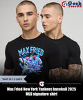Max Fried New York Yankees baseball 2025 MLB signature shirt
