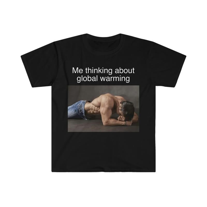 Me Thinking About Global Warming Funny Meme Tshirt  sweater Hoodie, Sweatshirt | HypeDripTees.com