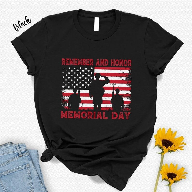 Memorial Day Shirt, Remember and Honor Memorial Day T-Shirt, American Soldiers Tee, Memorial Freedom Dad T Shirt, Labor...