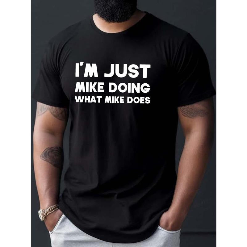 Men's Cotton Crew Neck T-Shirt with "I'M JUST MIKE DOING WHAT MIKE DOES" Print, Casual Knit Fabric Tee, Regular Fit,...