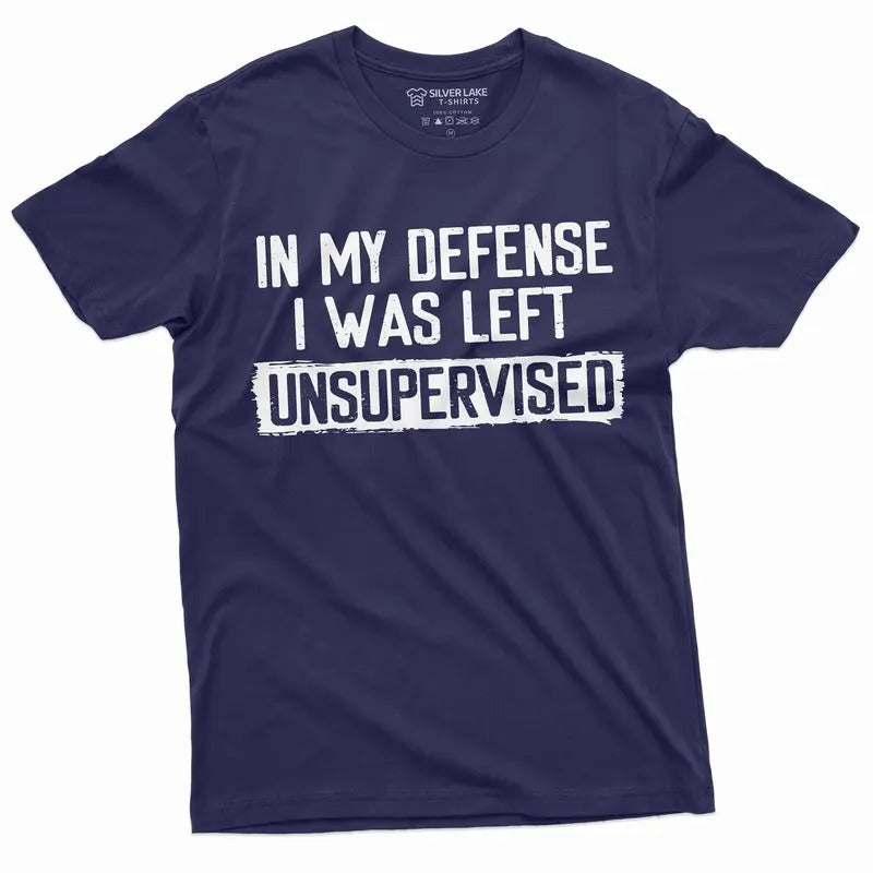Men's Funny Shirt In my defense I was left unsupervised Humor Birthday Mans TShirt Hoodie, Sweatshirt | HypeDripTees.com
