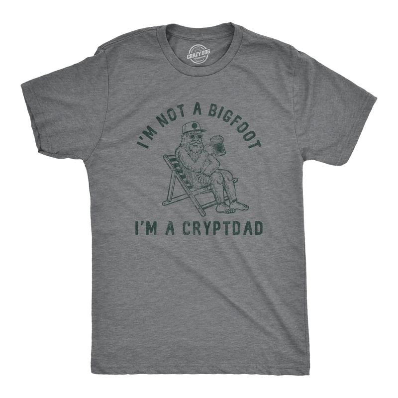 Mens Im Not A Bigfoot Im A Cryptdad T Shirt Funny Sarcastic Sasquatch Dad Joke Graphic Tee For Guys Hoodie, Sweatshirt