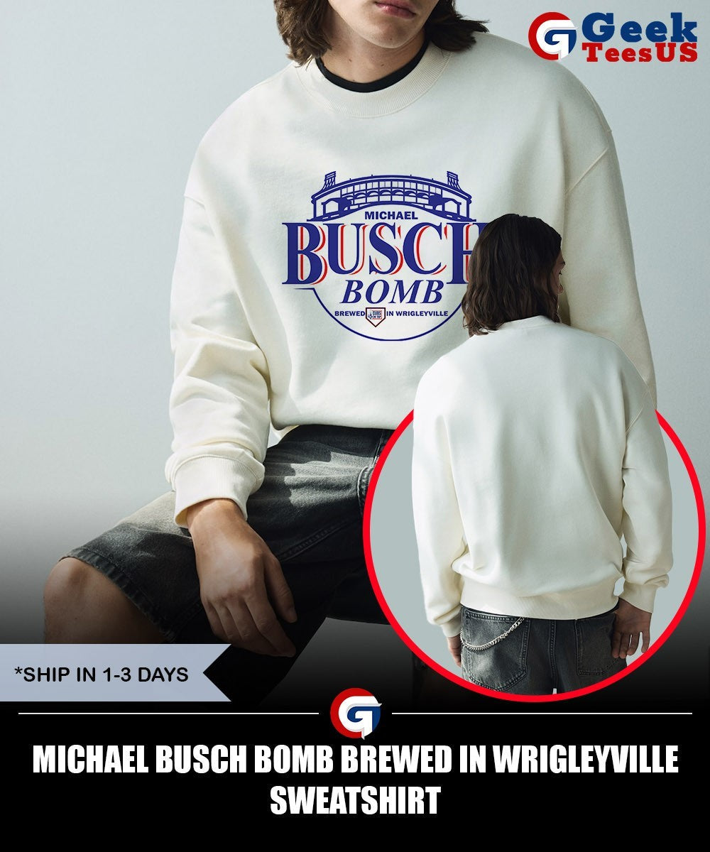 Michael Busch Bomb Brewed In Wrigleyville shirt